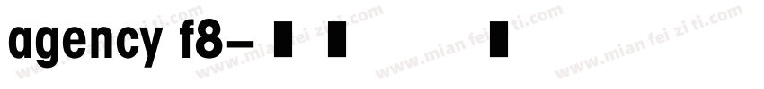 agency f8字体转换